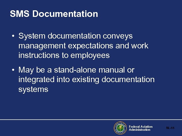 SMS Documentation • System documentation conveys management expectations and work instructions to employees •