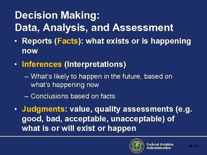 Decision Making: Data, Analysis, and Assessment • Reports (Facts): what exists or is happening