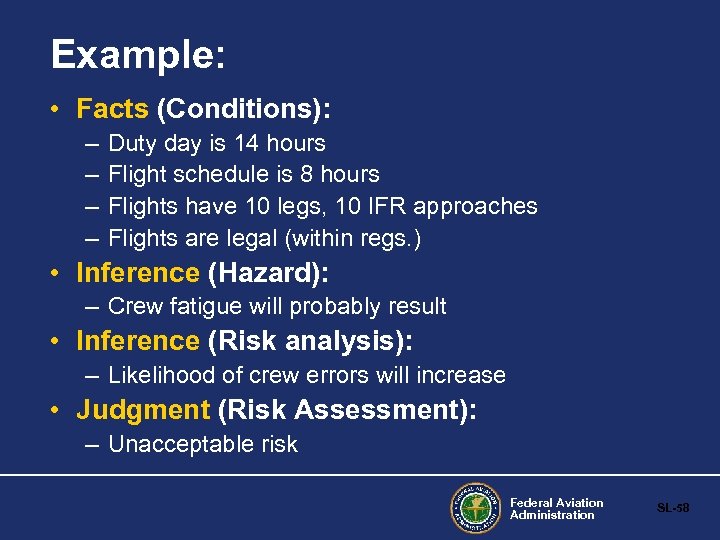 Example: • Facts (Conditions): – – Duty day is 14 hours Flight schedule is