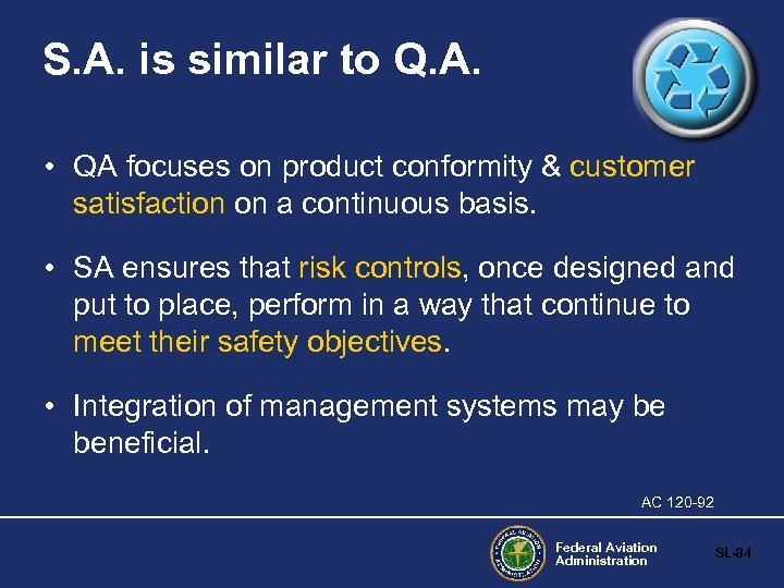 S. A. is similar to Q. A. • QA focuses on product conformity &