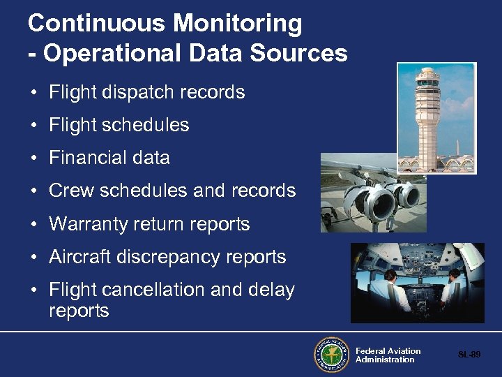 Continuous Monitoring - Operational Data Sources • Flight dispatch records • Flight schedules •