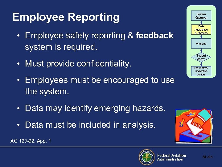 Employee Reporting System Operation • Employee safety reporting & feedback system is required. Data