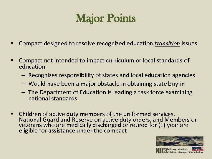Major Points • Compact designed to resolve recognized education transition issues • Compact not