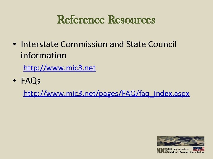 Reference Resources • Interstate Commission and State Council information http: //www. mic 3. net