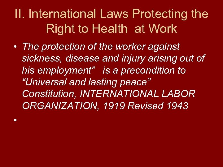 II. International Laws Protecting the Right to Health at Work • The protection of