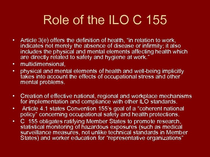 Role of the ILO C 155 • Article 3(e) offers the definition of health,