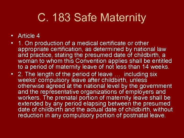 C. 183 Safe Maternity • Article 4 • 1. On production of a medical