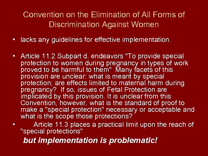 Convention on the Elimination of All Forms of Discrimination Against Women • lacks any
