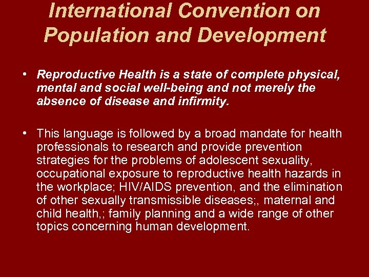 International Convention on Population and Development • Reproductive Health is a state of complete