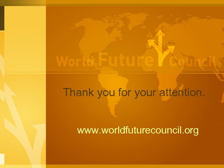 Thank you for your attention. www. worldfuturecouncil. org 