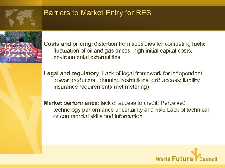 Barriers to Market Entry for RES Costs and pricing: distortion from subsidies for competing