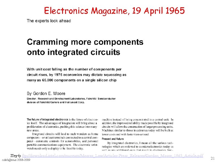 Electronics Magazine, 19 April 1965 Πηγή: ftp: //download. intel. com/museum/Moores_Law/Articles-Press_Releases/Gordon_Moore_1965_Article. pdf cslab@ntua 2008 -2009