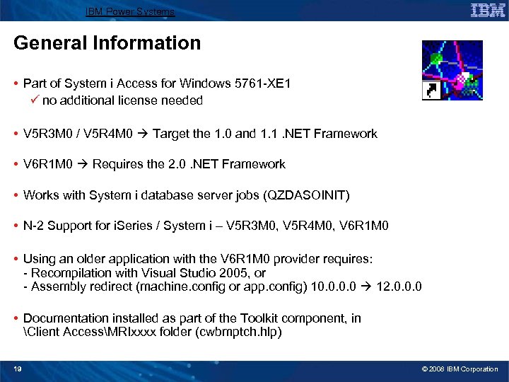 IBM Power Systems General Information • Part of System i Access for Windows 5761