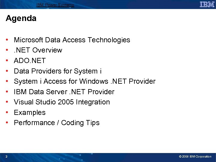 IBM Power Systems Agenda • • • 2 Microsoft Data Access Technologies. NET Overview