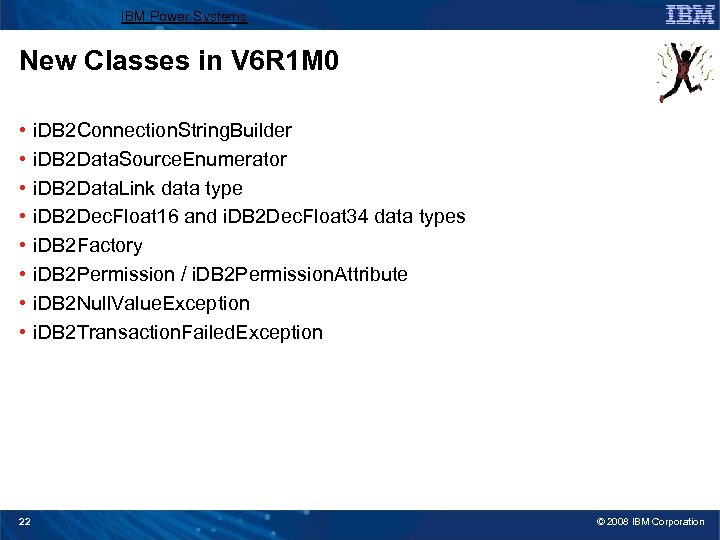 IBM Power Systems New Classes in V 6 R 1 M 0 • •
