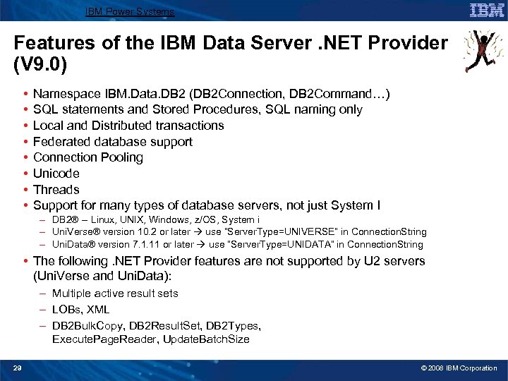 IBM Power Systems Features of the IBM Data Server. NET Provider (V 9. 0)