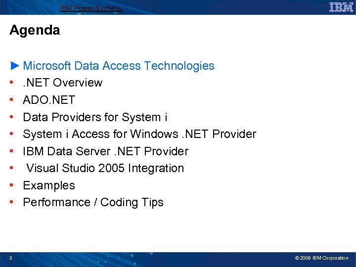 IBM Power Systems Agenda ► Microsoft Data Access Technologies • . NET Overview •