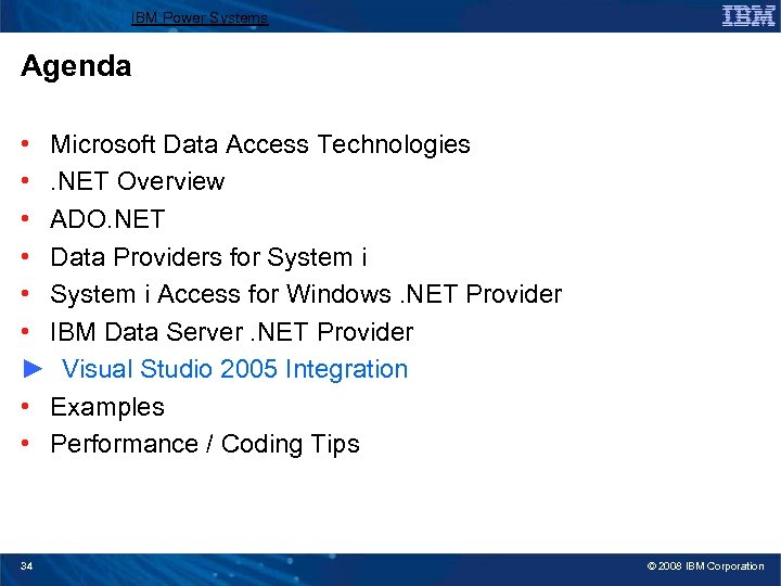 IBM Power Systems Agenda • Microsoft Data Access Technologies • . NET Overview •