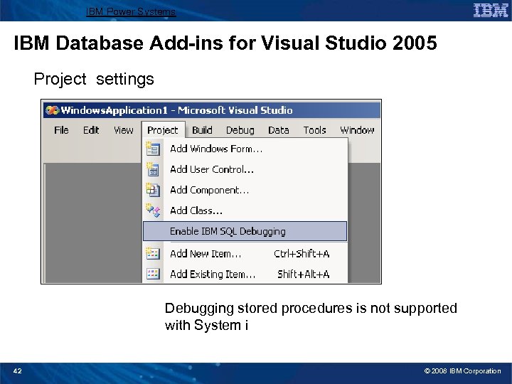 IBM Power Systems IBM Database Add-ins for Visual Studio 2005 Project settings Debugging stored
