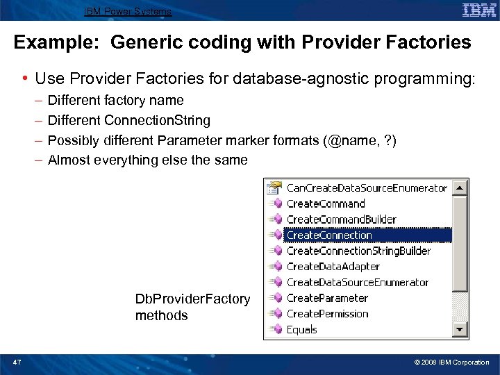 IBM Power Systems Example: Generic coding with Provider Factories • Use Provider Factories for