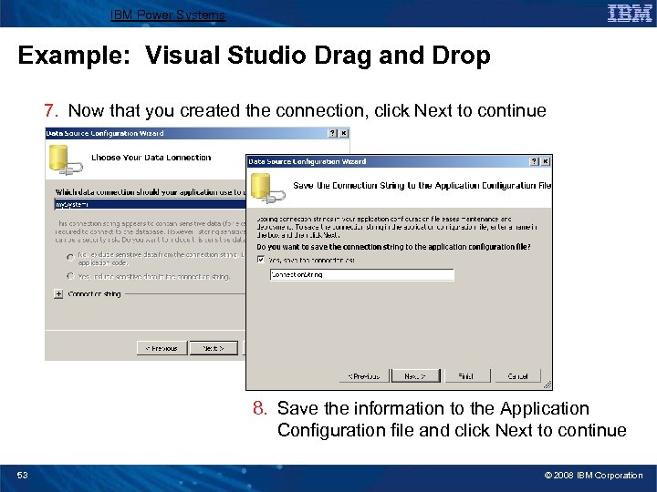 IBM Power Systems Example: Visual Studio Drag and Drop 7. Now that you created