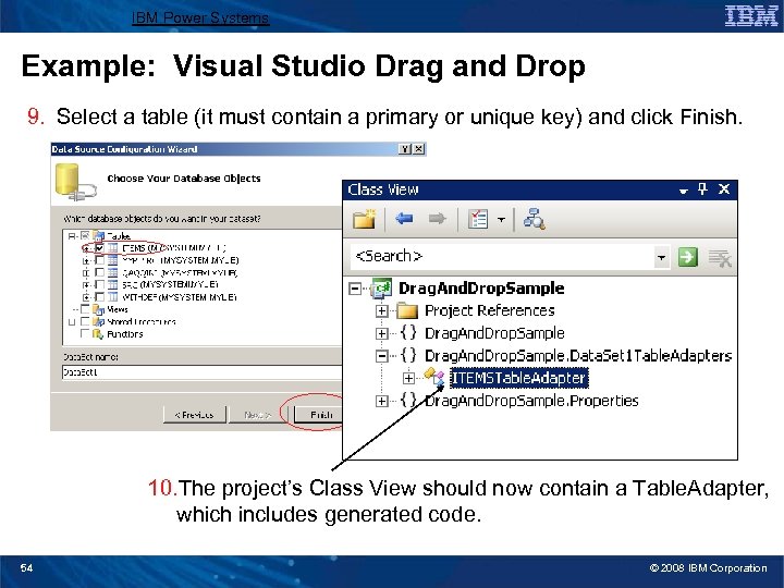 IBM Power Systems Example: Visual Studio Drag and Drop 9. Select a table (it