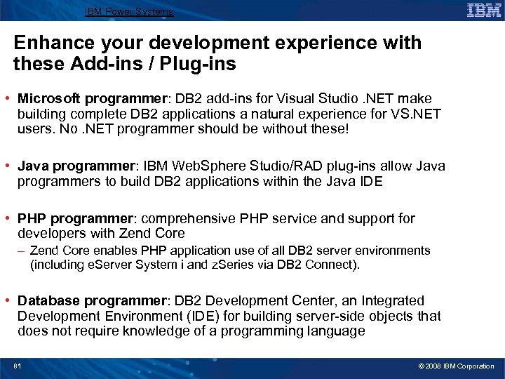 IBM Power Systems Enhance your development experience with these Add-ins / Plug-ins • Microsoft