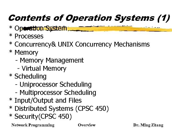 Contents of Operation Systems (1) * * * * Operation System Processes Concurrency& UNIX