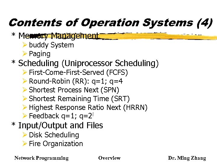 Contents of Operation Systems (4) * Memory Management Ø buddy System Ø Paging *