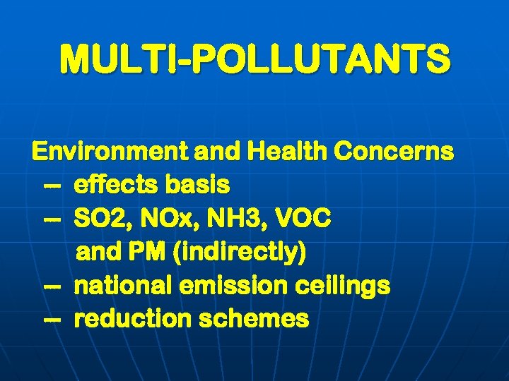 MULTI-POLLUTANTS Environment and Health Concerns -- effects basis -- SO 2, NOx, NH 3,