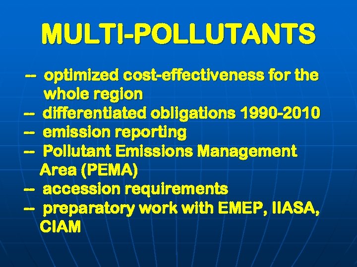 MULTI-POLLUTANTS -- optimized cost-effectiveness for the whole region -- differentiated obligations 1990 -2010 --