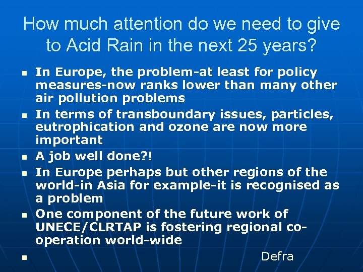 How much attention do we need to give to Acid Rain in the next