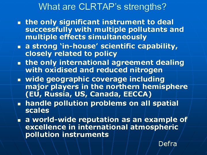 What are CLRTAP’s strengths? n n n the only significant instrument to deal successfully