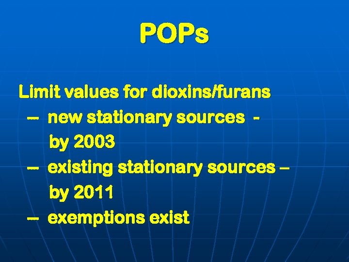 POPs Limit values for dioxins/furans -- new stationary sources by 2003 -- existing stationary