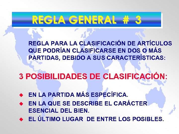 REGLA GENERAL # 3 REGLA PARA LA CLASIFICACIÓN DE ARTÍCULOS QUE PODRÍAN CLASIFICARSE EN