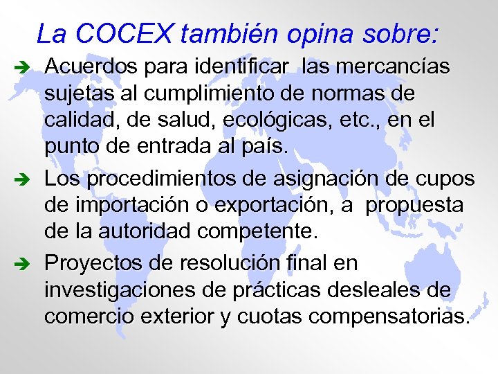 La COCEX también opina sobre: è è è Acuerdos para identificar las mercancías sujetas