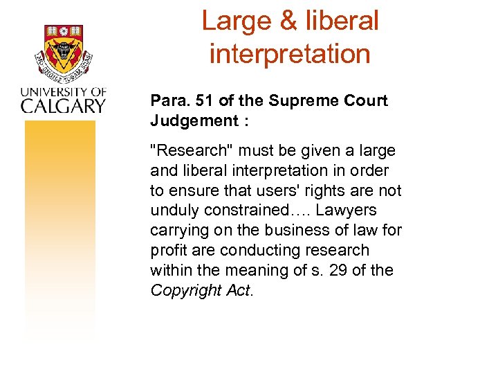 Large & liberal interpretation Para. 51 of the Supreme Court Judgement : "Research" must