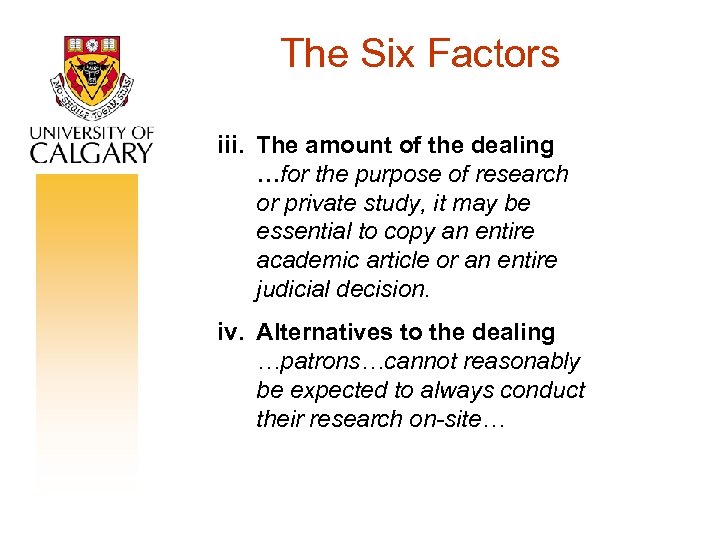 The Six Factors iii. The amount of the dealing …for the purpose of research