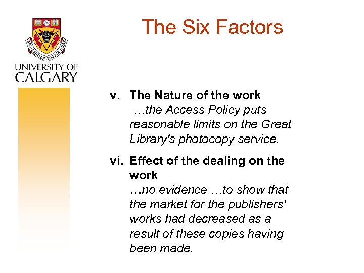 The Six Factors v. The Nature of the work …the Access Policy puts reasonable