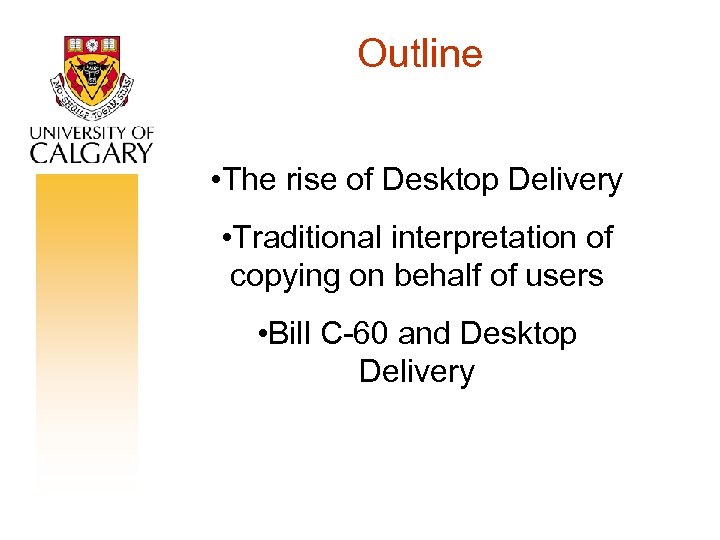 Outline • The rise of Desktop Delivery • Traditional interpretation of copying on behalf