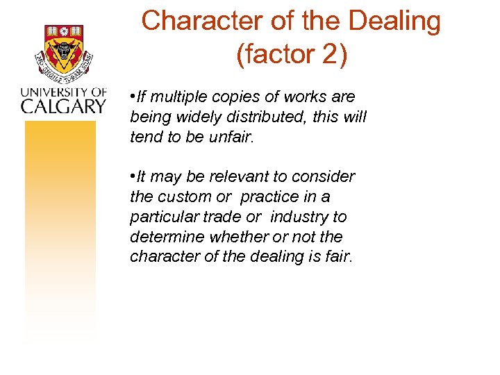 Character of the Dealing (factor 2) • If multiple copies of works are being
