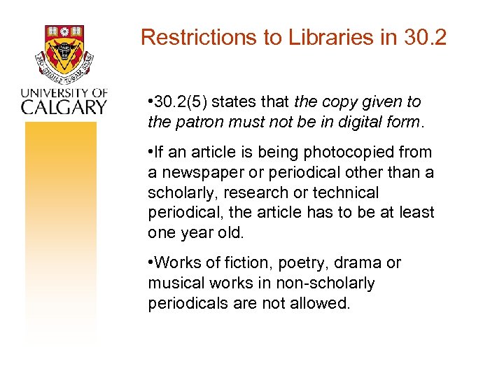 Restrictions to Libraries in 30. 2 • 30. 2(5) states that the copy given