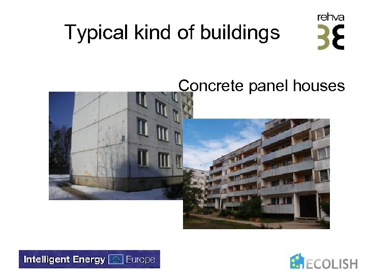 Typical kind of buildings Concrete panel houses 