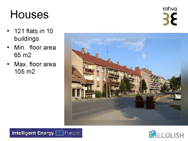 Houses • 121 flats in 10 buildings • Min. floor area 65 m 2