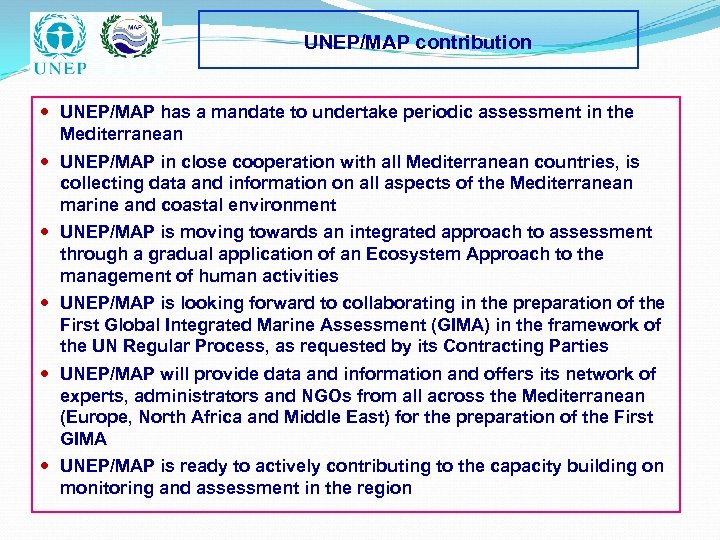 UNEP/MAP contribution UNEP/MAP has a mandate to undertake periodic assessment in the Mediterranean UNEP/MAP