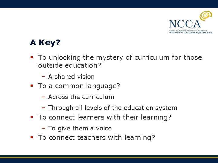A Key? § To unlocking the mystery of curriculum for those outside education? –