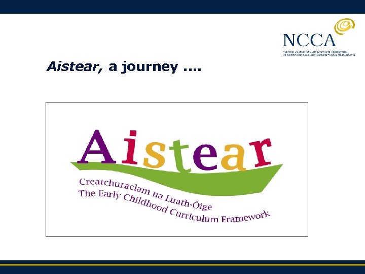 Aistear, a journey. . 