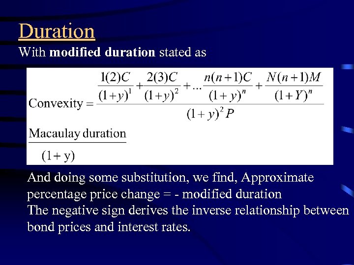 Duration With modified duration stated as And doing some substitution, we find, Approximate percentage