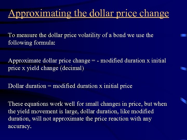 Approximating the dollar price change To measure the dollar price volatility of a bond