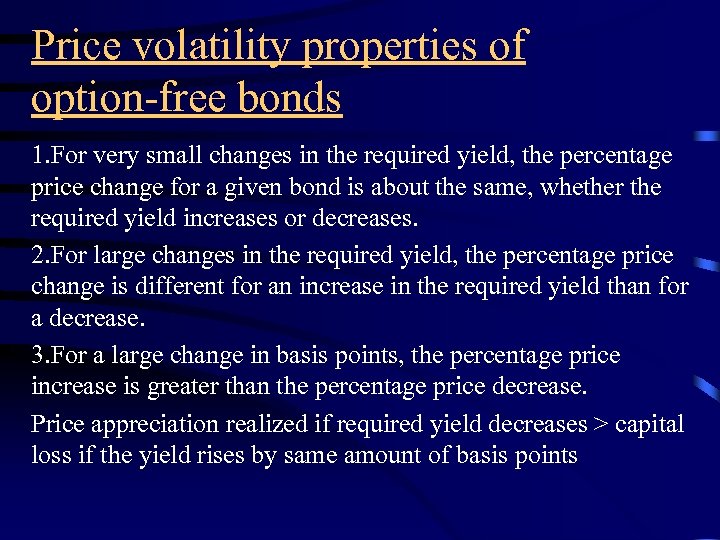 Price volatility properties of option-free bonds 1. For very small changes in the required